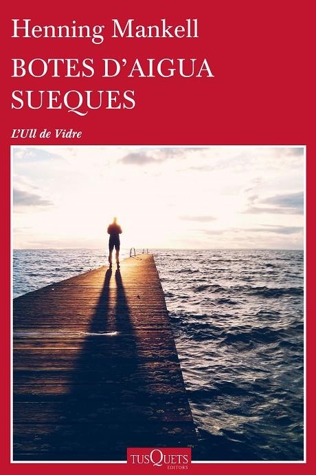 BOTES D'AIGUA SUEQUES | 9788490663233 | MANKELL, HENNING | Llibreria Online de Banyoles | Comprar llibres en català i castellà online