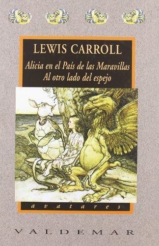 ALICIA EN EL PAÍS DE LAS MARAVILLAS; AL OTRO LADO DEL ESPEJO Y LO QUE ALICIA ENCONTRÓ ALLÍ | 9788477022350 | CARROLL, LEWIS (1832-1898) | Llibreria Online de Banyoles | Comprar llibres en català i castellà online