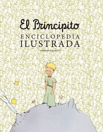 EL PRINCIPITO. ENCICLOPEDIA ILUSTRADA | 9788416489756 | CHRISTOPHE QUILLIEN | Llibreria Online de Banyoles | Comprar llibres en català i castellà online