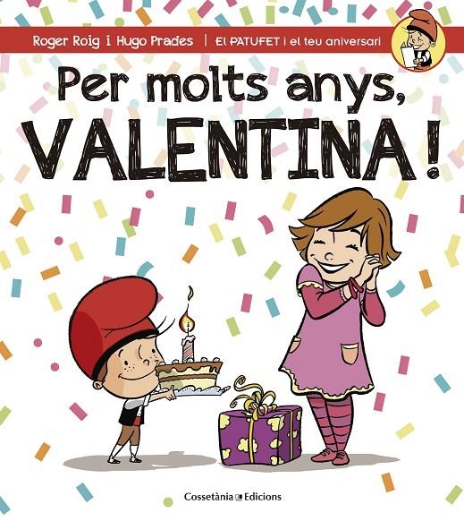 PER MOLTS ANYS, VALENTINA! | 9788490345122 | ROIG CÉSAR, ROGER | Llibreria Online de Banyoles | Comprar llibres en català i castellà online