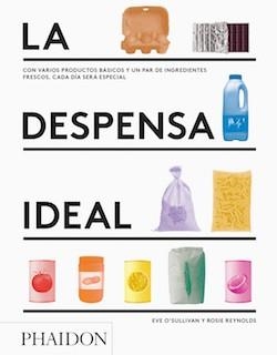 ESP LA DESPENSA IDEAL | 9780714872193 | EVE O'SULLIVAN / ROSIE REYNOLDS | Llibreria Online de Banyoles | Comprar llibres en català i castellà online