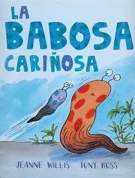 BABOSA CARIÑOSA, LA | 9786077359210 | JEANNE WILLIS/TONY ROSS | Llibreria Online de Banyoles | Comprar llibres en català i castellà online