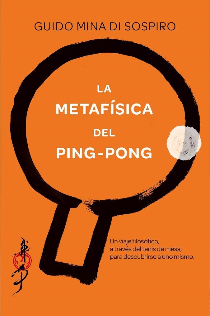 METAFÍSICA DEL PING-PONG, LA | 9788416634293 | MINA DI SOSPIRO, GUIDO | Llibreria Online de Banyoles | Comprar llibres en català i castellà online