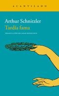 TARDÍA FAMA | 9788416748105 | SCHNITZLER, ARTHUR | Llibreria Online de Banyoles | Comprar llibres en català i castellà online