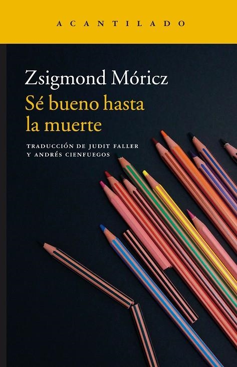 SÉ BUENO HASTA LA MUERTE | 9788416748082 | MÓRICZ, ZSIGMOND | Llibreria Online de Banyoles | Comprar llibres en català i castellà online