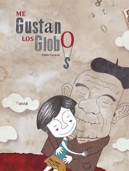 ME GUSTAN LOS GLOBOS | 9788494464256 | CARACOL, PABLO | Llibreria Online de Banyoles | Comprar llibres en català i castellà online