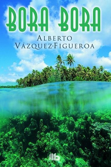 BORA BORA | 9788490702758 | VÁZQUEZ-FIGUEROA, ALBERTO | Llibreria Online de Banyoles | Comprar llibres en català i castellà online