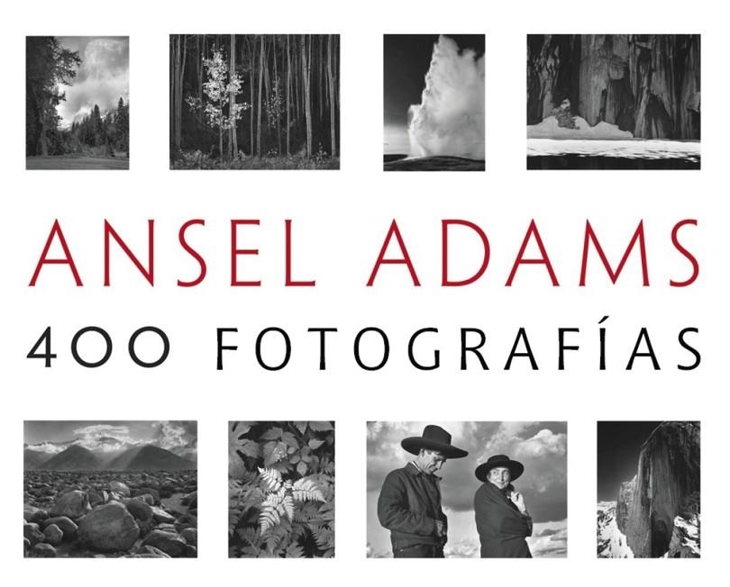 ANSEL ADAMS: 400 FOTOGRAFÍAS | 9788441537927 | ADAMS, ANSEL | Llibreria L'Altell - Llibreria Online de Banyoles | Comprar llibres en català i castellà online - Llibreria de Girona