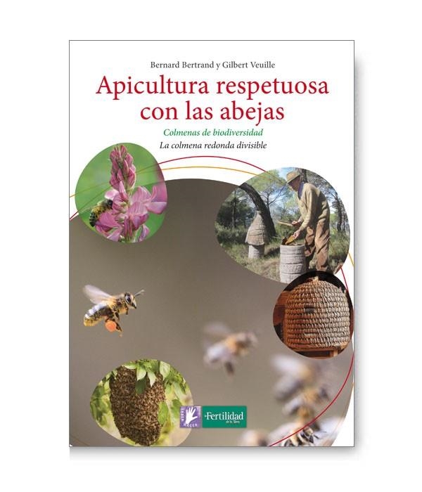 APICULTURA RESPETUOSA CON LAS ABEJAS | 9788494433429 | BERTRAND, BERNARD/VEUILLE, GILBERT | Llibreria Online de Banyoles | Comprar llibres en català i castellà online