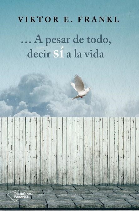 ... A PESAR DE TODO, DECIR SÍ A LA VIDA | 9788416820207 | E. FRANKL, VIKTOR | Llibreria Online de Banyoles | Comprar llibres en català i castellà online