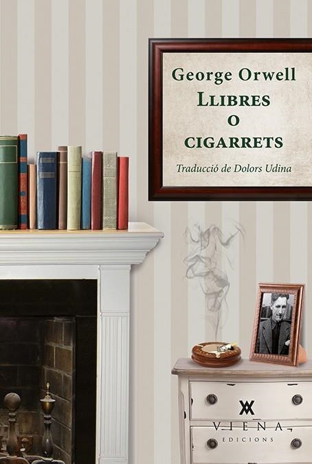 LLIBRES O CIGARRETS | 9788483309063 | ORWELL, GEORGE | Llibreria L'Altell - Llibreria Online de Banyoles | Comprar llibres en català i castellà online - Llibreria de Girona