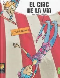 CIRC DE LA VIA, EL | 9788494389672 | GRAELL, NÚRIA/LÓPEZ, LIDIA | Llibreria Online de Banyoles | Comprar llibres en català i castellà online