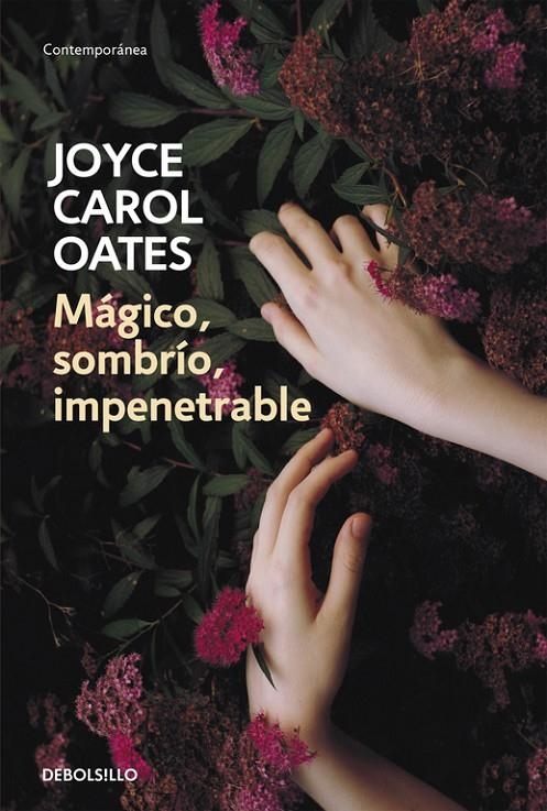 MÁGICO, SOMBRÍO, IMPENETRABLE | 9788466334679 | OATES, JOYCE CAROL | Llibreria Online de Banyoles | Comprar llibres en català i castellà online