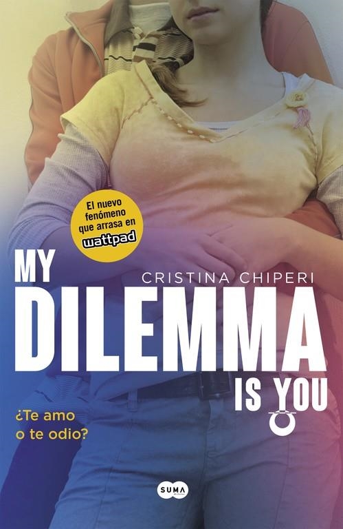 MY DILEMMA IS YOU. ¿TE AMO O TE ODIO? (SERIE MY DILEMMA IS YOU 2) | 9788491290308 | CHIPERI, CRISTINA | Llibreria Online de Banyoles | Comprar llibres en català i castellà online