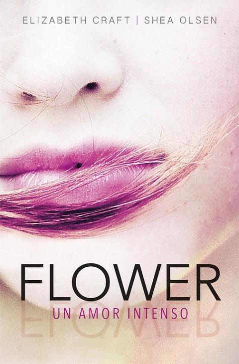 FLOWER. UN AMOR INTENSO | 9788420484457 | CRAFT, ELIZABETH/OLSEN, SHEA | Llibreria Online de Banyoles | Comprar llibres en català i castellà online