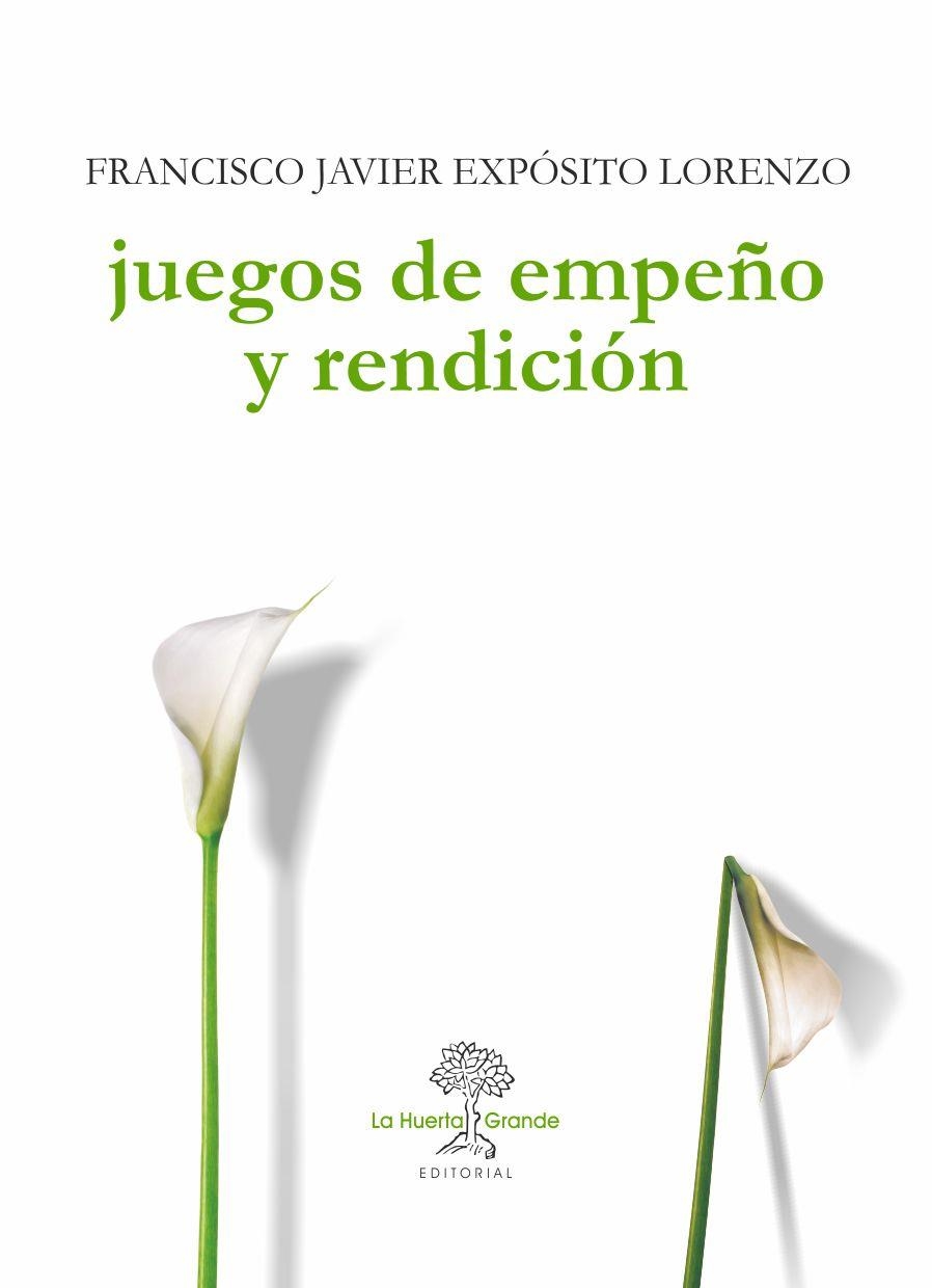 JUEGOS DE EMPEÑO Y RENDICIÓN | 9788494460371 | EXPÓSITO LORENZO, FRANCISCO JAVIER | Llibreria Online de Banyoles | Comprar llibres en català i castellà online