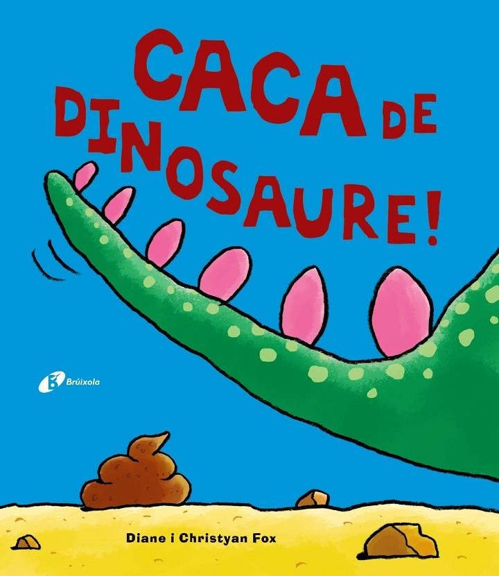 CACA DE DINOSAURE! | 9788499067162 | FOX, DIANE/FOX, CHRISTYAN | Llibreria Online de Banyoles | Comprar llibres en català i castellà online