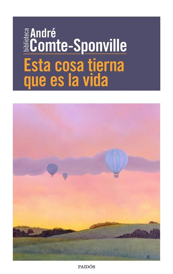 ESTA COSA TIERNA QUE ES LA VIDA | 9788449332494 | COMTE-SPONVILLE, ANDRÉ | Llibreria Online de Banyoles | Comprar llibres en català i castellà online