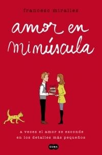 AMOR EN MINÚSCULA | 9788491290469 | MIRALLES, FRANCESC | Llibreria Online de Banyoles | Comprar llibres en català i castellà online