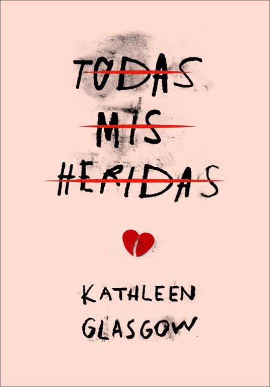 TODAS MIS HERIDAS | 9788490436516 | GLASGOW, KATHLEEN | Llibreria Online de Banyoles | Comprar llibres en català i castellà online