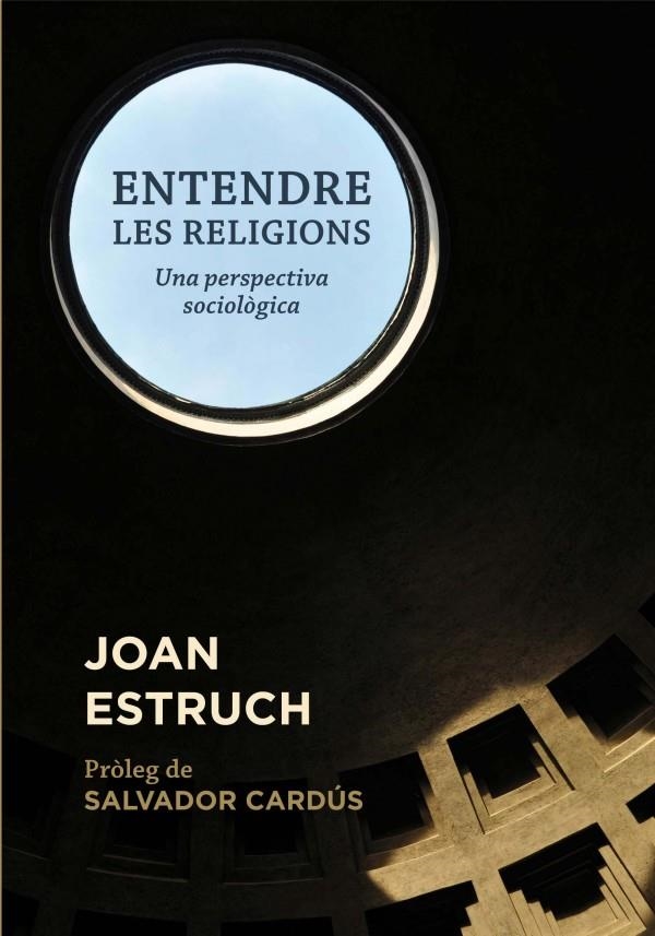 ENTENDRE LES RELIGIONS | 9788499793825 | ESTRUCH GIBERT, JOAN | Llibreria Online de Banyoles | Comprar llibres en català i castellà online