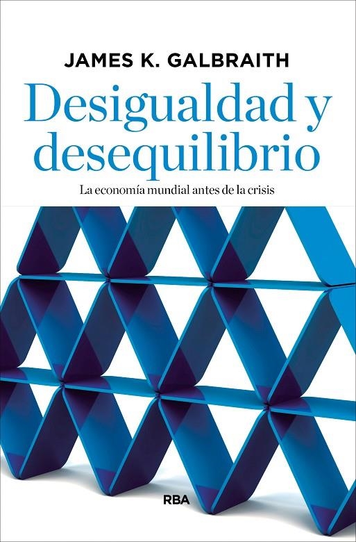 DESIGUALDAD Y DESEQUILIBRIO | 9788490067536 | GALBRAITH , JAMES K. | Llibreria Online de Banyoles | Comprar llibres en català i castellà online