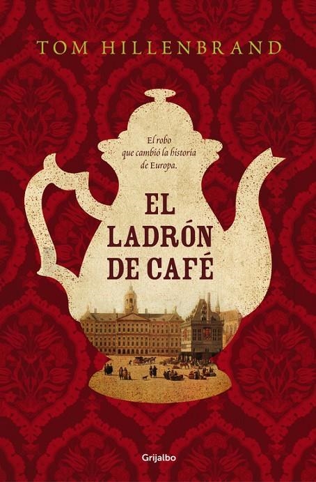 EL LADRÓN DE CAFÉ | 9788425354441 | HILLENBRAND, TOM | Llibreria Online de Banyoles | Comprar llibres en català i castellà online