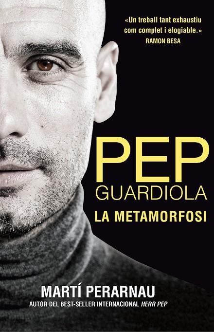 PEP GUARDIOLA. LA METAMORFOSI | 9788494425622 | PERARNAU, MARTÍ | Llibreria Online de Banyoles | Comprar llibres en català i castellà online