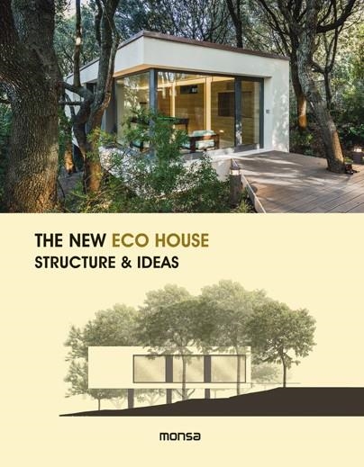 THE NEW ECO HOUSE. STRUCTURE AND IDEAS | 9788416500338 | Llibreria Online de Banyoles | Comprar llibres en català i castellà online