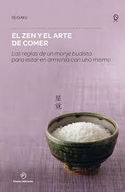 ZEN Y EL ARTE DE COMER, EL | 9788416634316 | SEIGAKU | Llibreria Online de Banyoles | Comprar llibres en català i castellà online