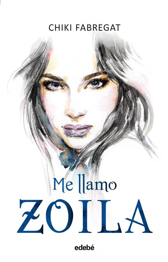 ME LLAMO ZOILA | 9788468324982 | FABREGAT, CHIKI/SEUDÓNIMO | Llibreria Online de Banyoles | Comprar llibres en català i castellà online