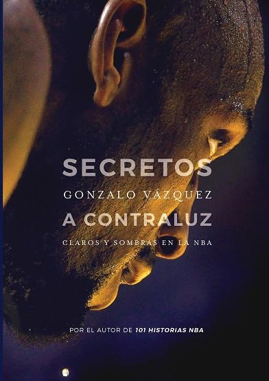 SECRETOS A CONTRALUZ: CLAROS Y SOMBRAS EN LA NBA | 9788415448174 | VÁZQUEZ, GONZALO | Llibreria Online de Banyoles | Comprar llibres en català i castellà online