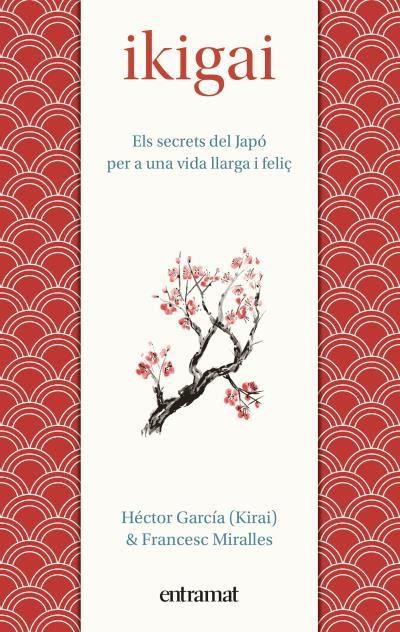 IKIGAI | 9788492920150 | MIRALLES, FRANCESC/GARCÍA, HÉCTOR | Llibreria Online de Banyoles | Comprar llibres en català i castellà online