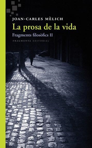 PROSA DE LA VIDA, LA | 9788415518549 | MÈLICH SANGRÀ, JOAN-CARLES | Llibreria Online de Banyoles | Comprar llibres en català i castellà online