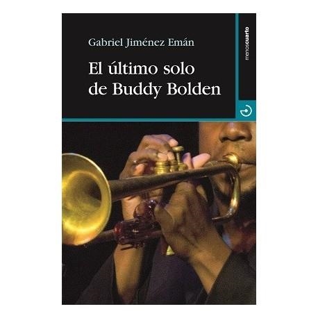 EL ÚLTIMO SOLO DE BUDDY BOLDEN | 9788415740414 | JIMÉNEZ EMÁN, GABRIEL | Llibreria Online de Banyoles | Comprar llibres en català i castellà online