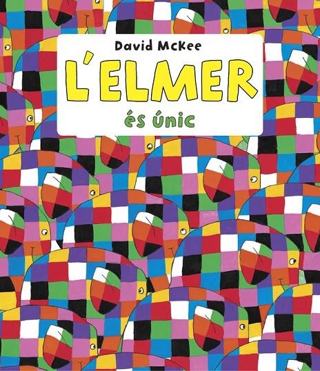 L'ELMER ÉS ÚNIC (L'ELMER. PRIMERES LECTURES) | 9788448844660 | MCKEE, DAVID | Llibreria Online de Banyoles | Comprar llibres en català i castellà online