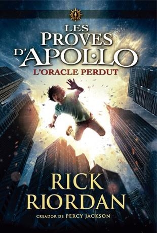 LES PROVES D'APOL·LO 1. L'ORACLE PERDUT | 9788424654399 | RIORDAN, RICK | Llibreria L'Altell - Llibreria Online de Banyoles | Comprar llibres en català i castellà online - Llibreria de Girona