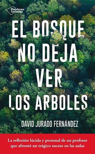 BOSQUE NO DEJA VER LOS ÁRBOLES, EL | 9788416820467 | JURADO FERÁNDEZ, DAVID | Llibreria Online de Banyoles | Comprar llibres en català i castellà online