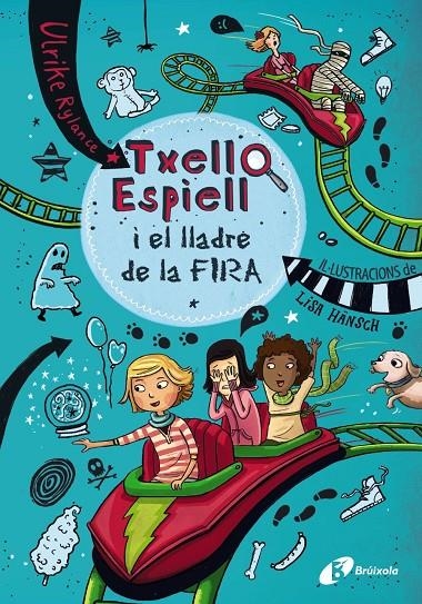 TXELL ESPIELL, 2. TXELL ESPIELL I EL LLADRE DE LA FIRA | 9788499067506 | RYLANCE, ULRIKE | Llibreria Online de Banyoles | Comprar llibres en català i castellà online