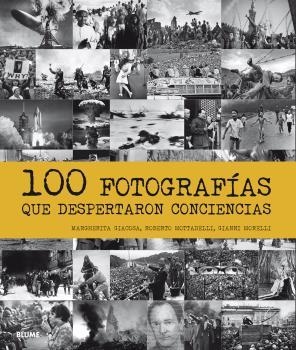 100 FOTOGRAFÍAS QUE DESPERTARON CONCIENCIAS | 9788498019513 | GIACOSA, MARGHERITA/MOTTADELLI, ROBERTO/MORELLI, GIANNI | Llibreria Online de Banyoles | Comprar llibres en català i castellà online