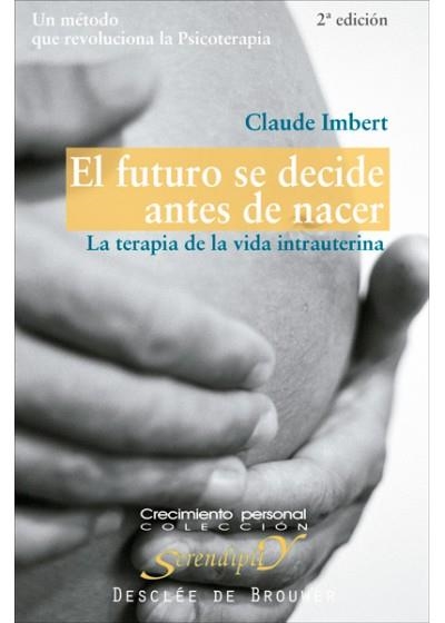 FUTURO SE DECIDE ANTES DE NACER, EL | 9788433018847 | IMBERT, CLAUDE | Llibreria Online de Banyoles | Comprar llibres en català i castellà online