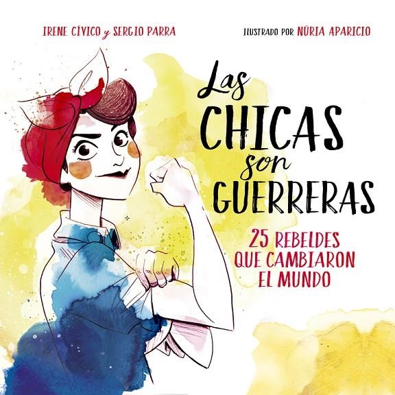 CHICAS SON GUERRERAS, LAS | 9788490436547 | CIVICO, IRENE/PARRA, SERGIO | Llibreria Online de Banyoles | Comprar llibres en català i castellà online