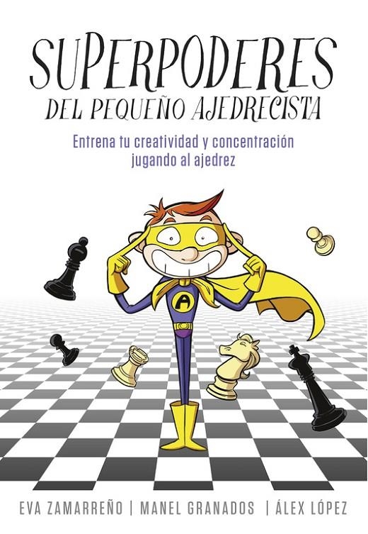 SUPERPODERES DEL PEQUEÑO AJEDRECISTA | 9788490436271 | ZAMARREÑO, EVA/LOPEZ, ALEX | Llibreria Online de Banyoles | Comprar llibres en català i castellà online