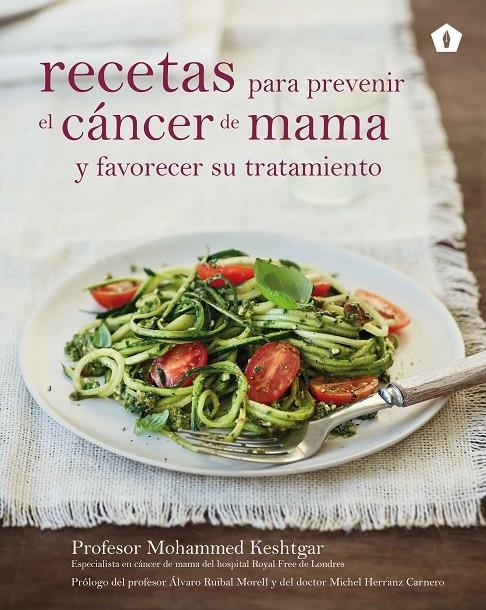 RECETAS PARA PREVENIR EL CÁNCER DE MAMA Y FAVORECER SU TRATAMIENTO | 9788416407170 | KESHTGAR, MOHAMMED | Llibreria Online de Banyoles | Comprar llibres en català i castellà online