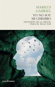 YO NO SOY MI CEREBRO | 9788494495076 | MARKUS GABRIEL | Llibreria Online de Banyoles | Comprar llibres en català i castellà online