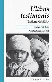 ÚLTIMS TESTIMONIS | 9788416689088 | ALEKSIÉVITX, SVETLANA | Llibreria Online de Banyoles | Comprar llibres en català i castellà online