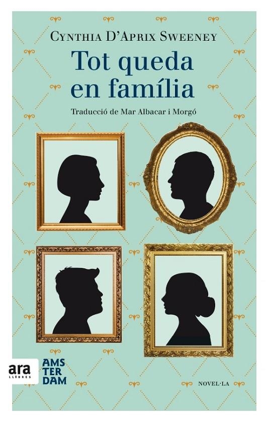 TOT QUEDA EN FAMÍLIA | 9788416743148 | D'APRIX SWEENEY, CYNTHIA | Llibreria Online de Banyoles | Comprar llibres en català i castellà online