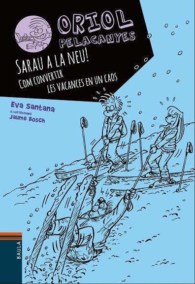 SARAU A LA NEU!. COM CONVERTIR LES VACANCES EN UN CAOS | 9788447932825 | SANTANA BIGAS, EVA | Llibreria Online de Banyoles | Comprar llibres en català i castellà online