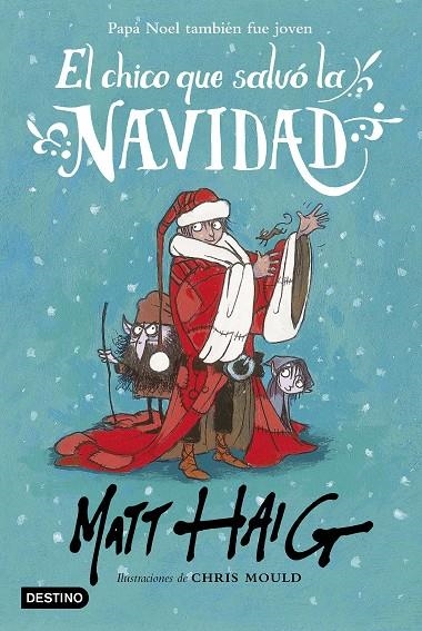 CHICO QUE SALVÓ LA NAVIDAD, EL | 9788408162896 | MATT HAIG/CHRIS MOULD | Llibreria Online de Banyoles | Comprar llibres en català i castellà online