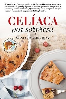 CELÍACA POR SORPRESA | 9788416002733 | CASTRO DÍAZ, SONIA | Llibreria Online de Banyoles | Comprar llibres en català i castellà online